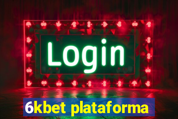 6kbet plataforma